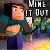 Mine It Out - Minecraft Parody (feat. Kelsey VanSuch) by GameChap song lyrics