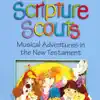 Scripture Scouts: Musical Adventures in the New Testament by Janice Kapp Perry, Steven Kapp Perry & Marvin Payne album lyrics