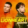 Lionheart (Fearless) by Joel Corry & Tom Grennan song lyrics