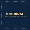 Music Sounds Better With You by Stardust song lyrics