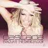 Evacuate the Dancefloor by Cascada song lyrics