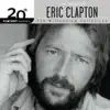 20th Century Masters - The Millennium Collection: The Best of Eric Clapton by Eric Clapton album lyrics