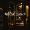 Out Of Reach by BoyWithUke song lyrics