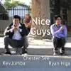 Nice Guys by Chester See, Kevjumba & Ryan Higa song lyrics