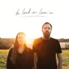 The Land I'm Livin' In (Live) by Jonathan David Helser & Melissa Helser album lyrics