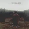 Wholehearted + by We Are Messengers album lyrics