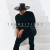 Transitions (Live) by Brian Courtney Wilson album lyrics