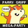 Parry Gripp Mega-Party (2008-2012) by Parry Gripp album lyrics