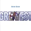 Greatest by Duran Duran album lyrics
