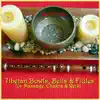 Tibetan Bowls, Bells & Flutes: For Massage, Chakra & Reiki by Massage Tribe album lyrics