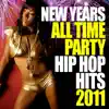 New Years All Time Hip Hop Hits 2011 by Various Artists album lyrics