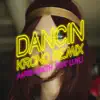 Dancin (feat. Luvli) [Krono Remix] by Aaron Smith song lyrics
