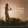 Canyon Trilogy by R. Carlos Nakai album lyrics