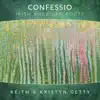 Confessio - Irish American Roots by Keith & Kristyn Getty album lyrics