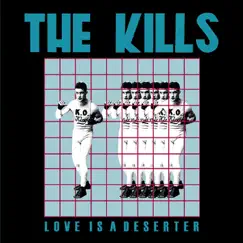 Love Is a Deserter - Single by The Kills album reviews, ratings, credits