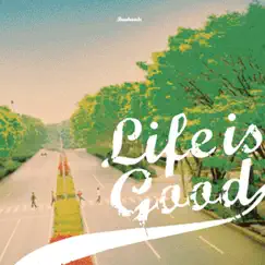 Life Is Good by Beadroads album reviews, ratings, credits