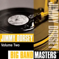 Big Band Masters: Jimmy Dorsey, Vol. 2 by Jimmy Dorsey album reviews, ratings, credits