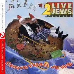 Christmas Jews (Remastered) by 2 Live Jews album reviews, ratings, credits