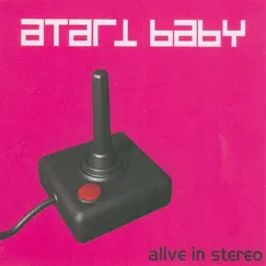 Alive In Stereo - EP by Atari Baby album reviews, ratings, credits