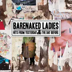 Hits from Yesterday & the Day Before by Barenaked Ladies album reviews, ratings, credits