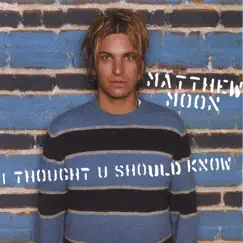 I Thought U Should Know by Matthew Moon album reviews, ratings, credits