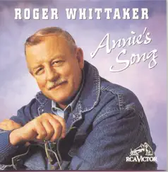 Annie's Song by Roger Whittaker album reviews, ratings, credits