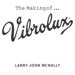 The Making Of...Vibrolux by Larry John McNally album reviews, ratings, credits