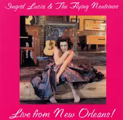 Live from New Orleans by Ingrid Lucia & the Flying Neutrinos album reviews, ratings, credits