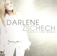 Change Your World by Darlene Zschech album reviews, ratings, credits