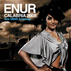 Calabria 2008 (feat. Natasja & MIMS) [MIMS Remix] - Single by Enur album reviews, ratings, credits