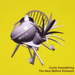 The New Mellow Edwards by Curtis Hasselbring album reviews, ratings, credits