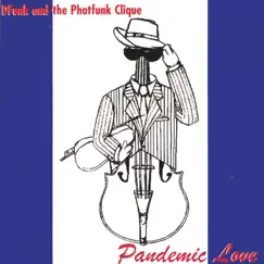 Pandemic Love by D-Funk and the Phatfunk Clique album reviews, ratings, credits