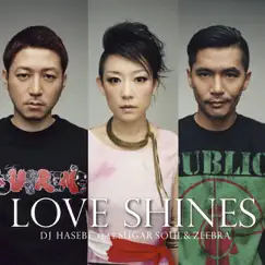 Love Shines - Single (feat. sugar soul, ZEEBRA) by DJ HASEBE album reviews, ratings, credits