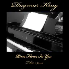 River Flows In You (Tribute to Yiruma) - Single by Dagmar Krug album reviews, ratings, credits