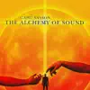 The Alchemy of Sound album lyrics, reviews, download