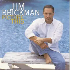 Picture This by Jim Brickman album reviews, ratings, credits