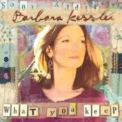 What You Keep by Barbara Kessler album reviews, ratings, credits