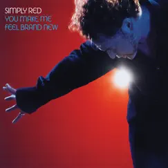 You Make Me Feel Brand New European Single by Simply Red album reviews, ratings, credits