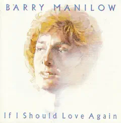 If I Should Love Again by Barry Manilow album reviews, ratings, credits
