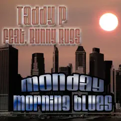 Monday Morning Blues-Single by Taddy P & Bunny Rugs album reviews, ratings, credits