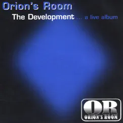 The Development- a Live Album by Orion's Room album reviews, ratings, credits
