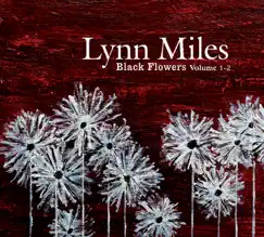 Black Flowers Vol. 1-2 by Lynn Miles album reviews, ratings, credits