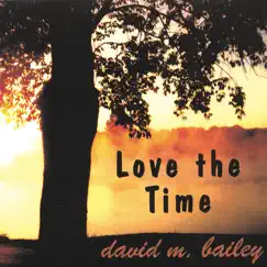 Love the Time by David M. Bailey album reviews, ratings, credits