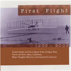 First Flight by Major Douglas Monroe & United States Air Force Band of the Golden West album reviews, ratings, credits