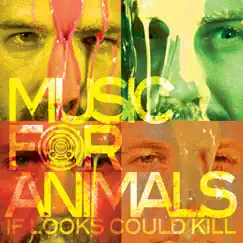 If Looks Could Kill - EP by Music for Animals album reviews, ratings, credits
