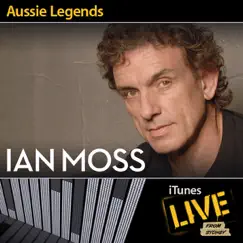 ITunes Live from Sydney: Aussie Legends - EP by Ian Moss album reviews, ratings, credits