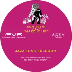 Jazz Funk Freedom - EP by Ron Trent album reviews, ratings, credits