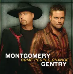 Some People Change by Montgomery Gentry album reviews, ratings, credits