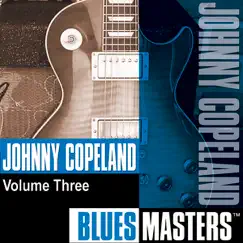 Blues Masters: Johnny Copeland, Vol. 3 by Johnny Copeland album reviews, ratings, credits