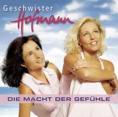 Die Macht der Gefühle by Geschwister Hofmann album reviews, ratings, credits